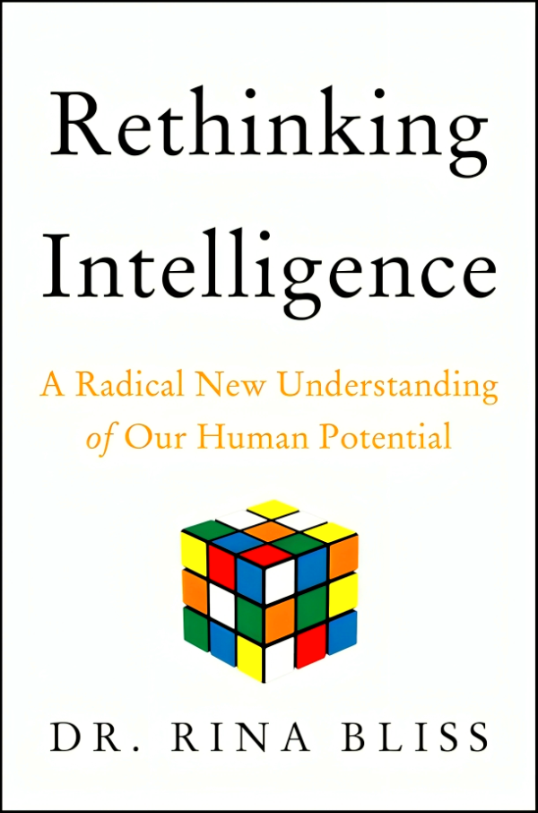 Rethinking Intelligence: A Radical New Understanding of Our Human Potential Online